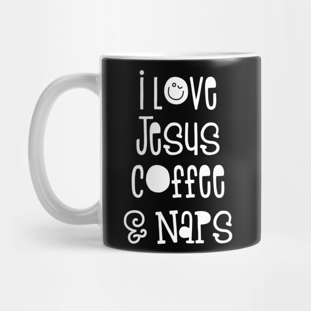 I Love Jesus Coffee & Naps Religious Quote by mstory